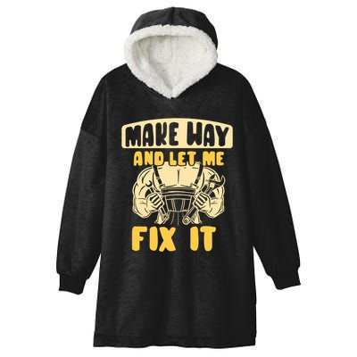 Make Way And Let Me Fix It Tinkerer Mr Fix It Repair Fixing Meaningful Gift Hooded Wearable Blanket