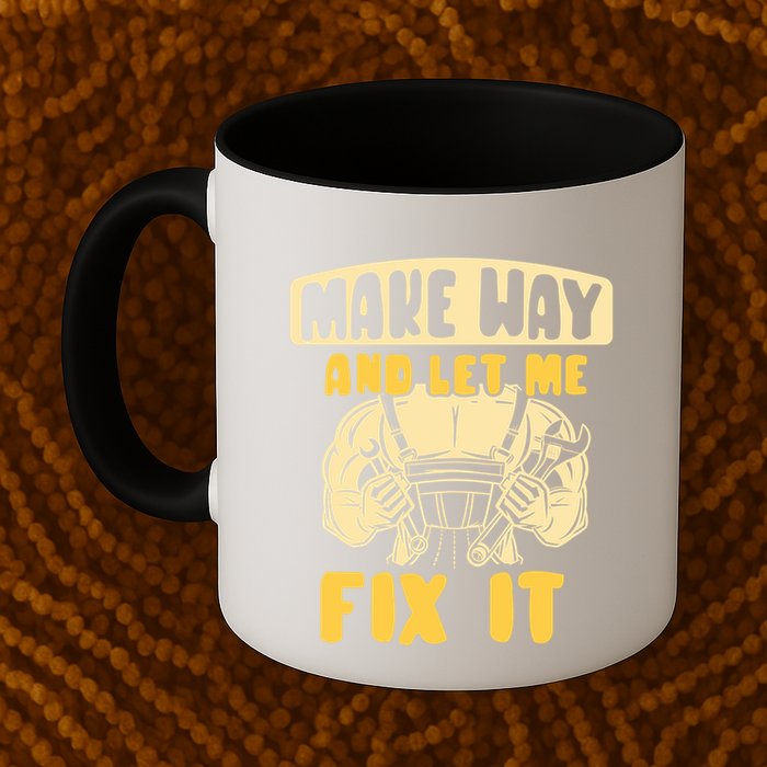 Make Way And Let Me Fix It Tinkerer Mr Fix It Repair Fixing Meaningful Gift Mug