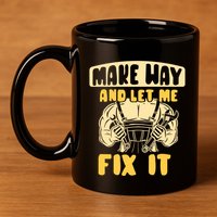 Make Way And Let Me Fix It Tinkerer Mr Fix It Repair Fixing Meaningful Gift 11oz C Handle Ceramic Mug