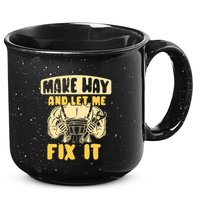 Make Way And Let Me Fix It Tinkerer Mr Fix It Repair Fixing Meaningful Gift 15oz Campfire Ceramic Mug