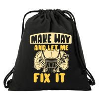 Make Way And Let Me Fix It Tinkerer Mr Fix It Repair Fixing Meaningful Gift Drawstring Bag