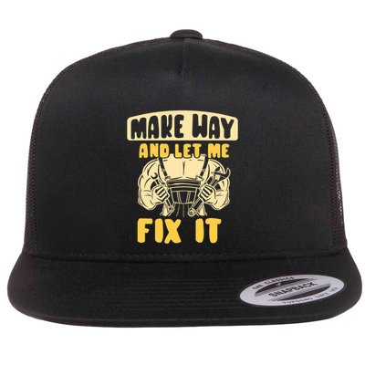 Make Way And Let Me Fix It Tinkerer Mr Fix It Repair Fixing Meaningful Gift Flatbill Hat