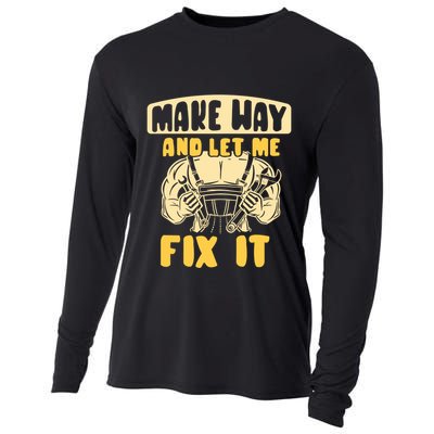 Make Way And Let Me Fix It Tinkerer Mr Fix It Repair Fixing Meaningful Gift Cooling Performance Long Sleeve Crew