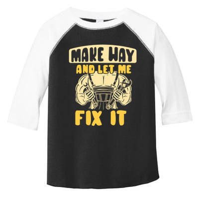 Make Way And Let Me Fix It Tinkerer Mr Fix It Repair Fixing Meaningful Gift Toddler Fine Jersey T-Shirt