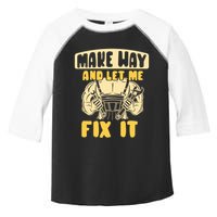 Make Way And Let Me Fix It Tinkerer Mr Fix It Repair Fixing Meaningful Gift Toddler Fine Jersey T-Shirt