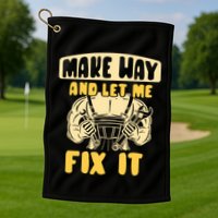 Make Way And Let Me Fix It Tinkerer Mr Fix It Repair Fixing Meaningful Gift Golf Towel