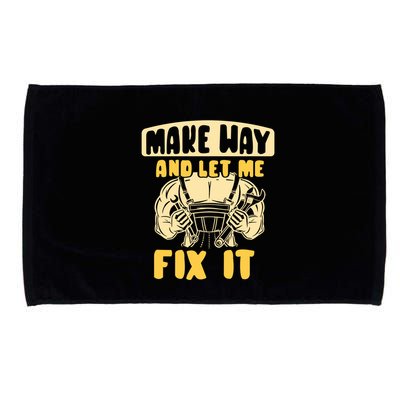 Make Way And Let Me Fix It Tinkerer Mr Fix It Repair Fixing Meaningful Gift Microfiber Hand Towel