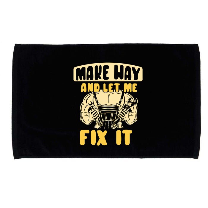 Make Way And Let Me Fix It Tinkerer Mr Fix It Repair Fixing Meaningful Gift Microfiber Hand Towel