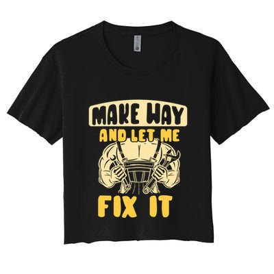 Make Way And Let Me Fix It Tinkerer Mr Fix It Repair Fixing Meaningful Gift Crop Top
