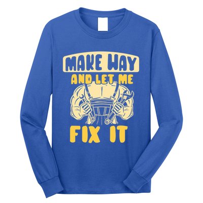 Make Way And Let Me Fix It Tinkerer Mr Fix It Repair Fixing Meaningful Gift Long Sleeve Shirt