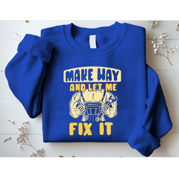 Make Way And Let Me Fix It Tinkerer Mr Fix It Repair Fixing Meaningful Gift Sweatshirt