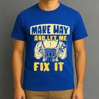 Make Way And Let Me Fix It Tinkerer Mr Fix It Repair Fixing Meaningful Gift T-Shirt