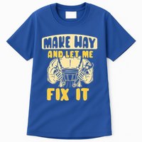 Make Way And Let Me Fix It Tinkerer Mr Fix It Repair Fixing Meaningful Gift Tall T-Shirt