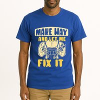 Make Way And Let Me Fix It Tinkerer Mr Fix It Repair Fixing Meaningful Gift Tall T-Shirt