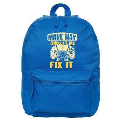 Make Way And Let Me Fix It Tinkerer Mr Fix It Repair Fixing Meaningful Gift 16 in Basic Backpack