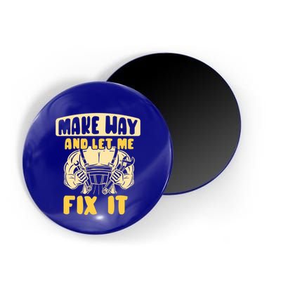 Make Way And Let Me Fix It Tinkerer Mr Fix It Repair Fixing Meaningful Gift Magnet