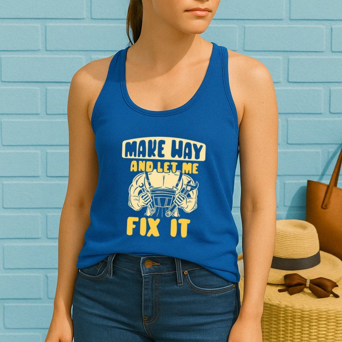 Make Way And Let Me Fix It Tinkerer Mr Fix It Repair Fixing Meaningful Gift Womens Tank Top