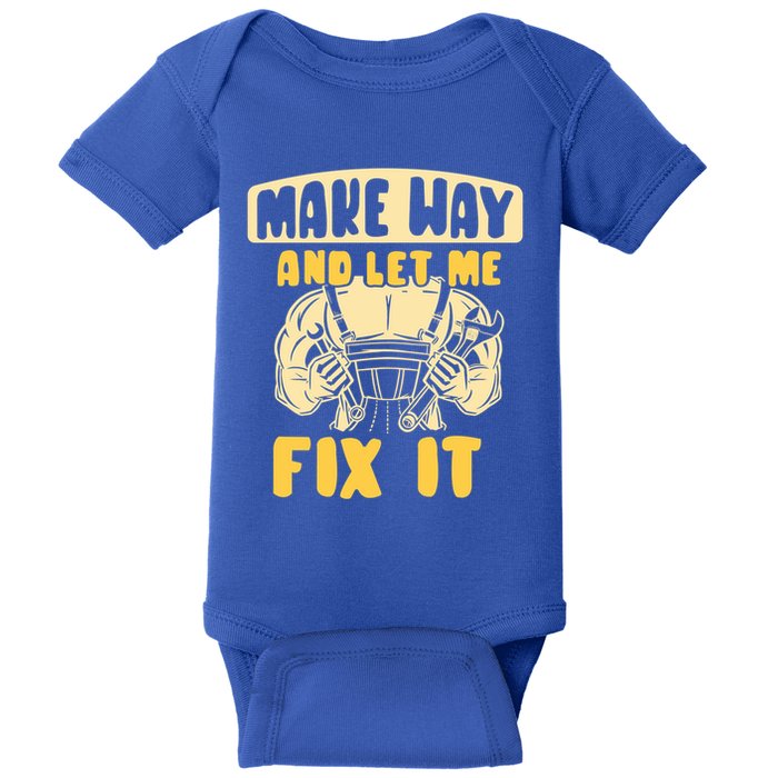 Make Way And Let Me Fix It Tinkerer Mr Fix It Repair Fixing Meaningful Gift Baby Bodysuit