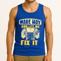Make Way And Let Me Fix It Tinkerer Mr Fix It Repair Fixing Meaningful Gift Tank Top