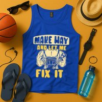 Make Way And Let Me Fix It Tinkerer Mr Fix It Repair Fixing Meaningful Gift Tank Top