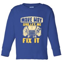 Make Way And Let Me Fix It Tinkerer Mr Fix It Repair Fixing Meaningful Gift Toddler Long Sleeve Shirt