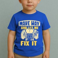 Make Way And Let Me Fix It Tinkerer Mr Fix It Repair Fixing Meaningful Gift Toddler T-Shirt