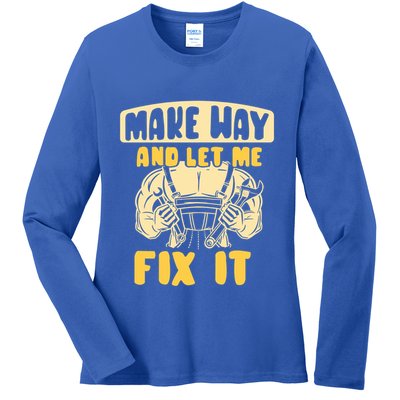 Make Way And Let Me Fix It Tinkerer Mr Fix It Repair Fixing Meaningful Gift Ladies Long Sleeve Shirt