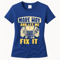Make Way And Let Me Fix It Tinkerer Mr Fix It Repair Fixing Meaningful Gift Womens T-Shirt