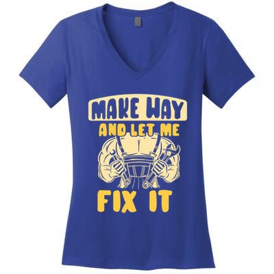 Make Way And Let Me Fix It Tinkerer Mr Fix It Repair Fixing Meaningful Gift Women's V-Neck T-Shirt