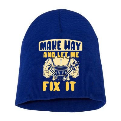 Make Way And Let Me Fix It Tinkerer Mr Fix It Repair Fixing Meaningful Gift Short Acrylic Beanie