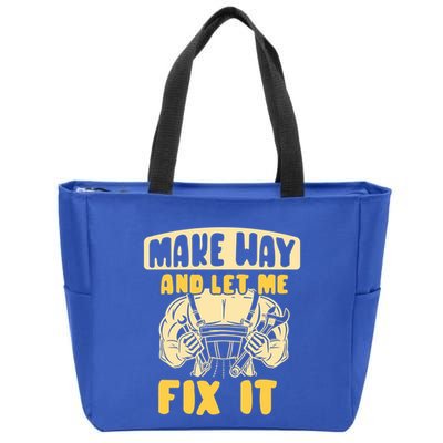 Make Way And Let Me Fix It Tinkerer Mr Fix It Repair Fixing Meaningful Gift Zip Tote Bag