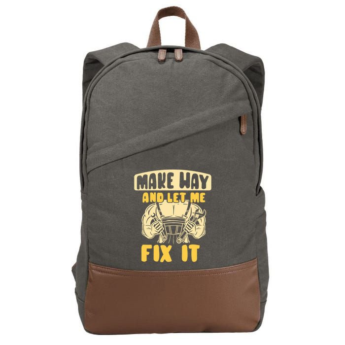 Make Way And Let Me Fix It Tinkerer Mr Fix It Repair Fixing Meaningful Gift Cotton Canvas Backpack