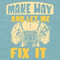Make Way And Let Me Fix It Tinkerer Mr Fix It Repair Fixing Meaningful Gift Sueded Cloud Jersey T-Shirt