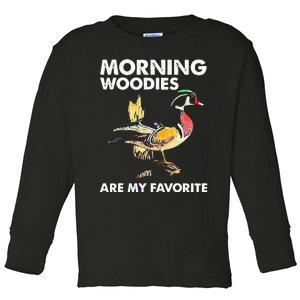 Morning Woodies Are My Favorite Love Hunting Toddler Long Sleeve Shirt