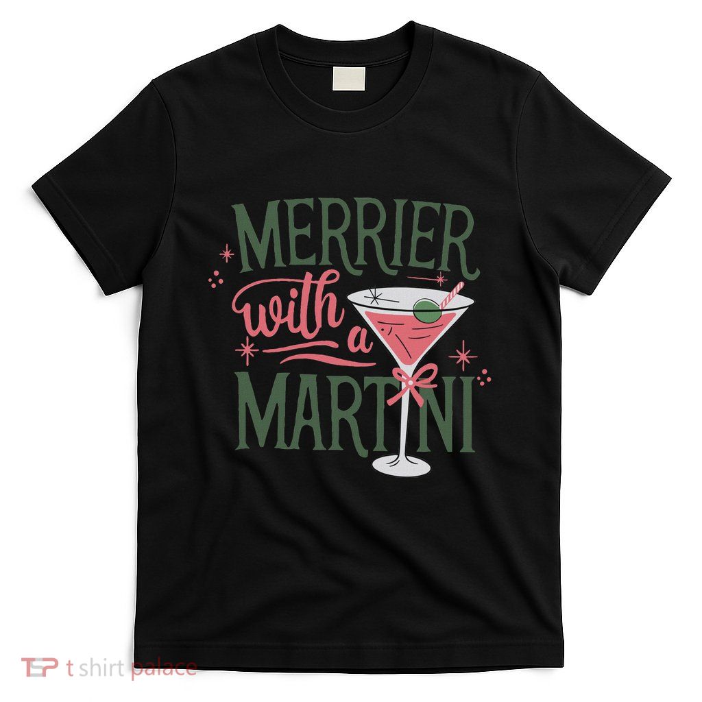 Merrier With A Martini Coquette Christmas Cocktail Martini Swea T-Shirt
