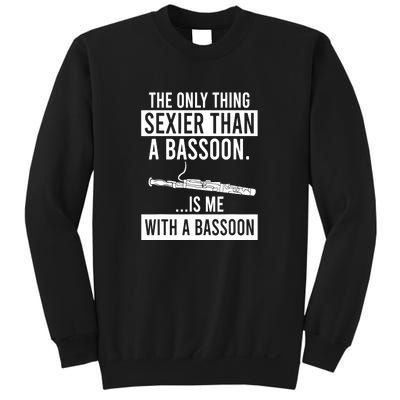 Me With A Bassoon Sexier Than A Bassoon Funny Sweatshirt