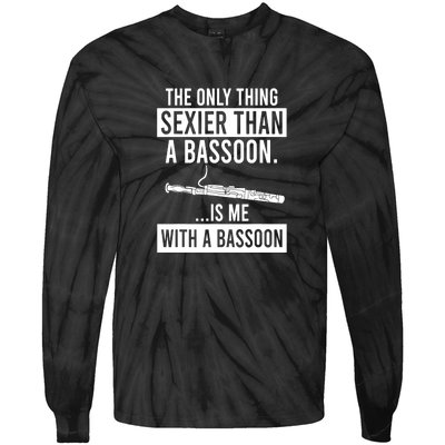 Me With A Bassoon Sexier Than A Bassoon Funny Tie-Dye Long Sleeve Shirt