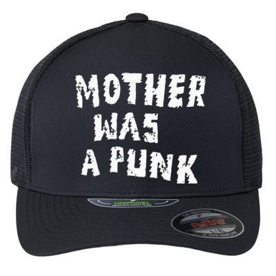 Mother Was A Punk Flexfit Unipanel Trucker Cap