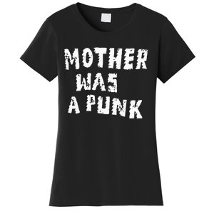 Mother Was A Punk Women's T-Shirt