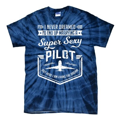 Married With A Super Sexy Pilot Aviator Wife Couple Funny Tie-Dye T-Shirt