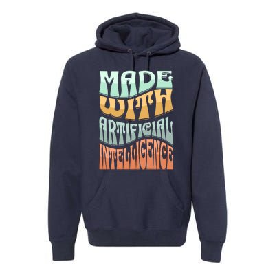 Made With Artificial Intelligence Premium Hoodie