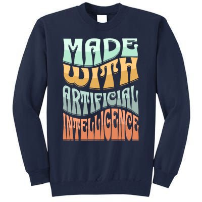 Made With Artificial Intelligence Tall Sweatshirt