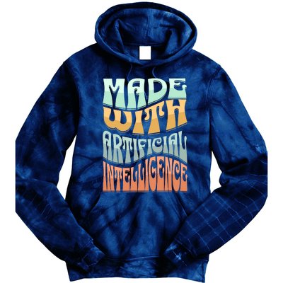 Made With Artificial Intelligence Tie Dye Hoodie