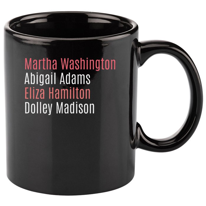 Martha Washington Abigail Adams Eliza Hamilton 11oz C Handle Ceramic Mug