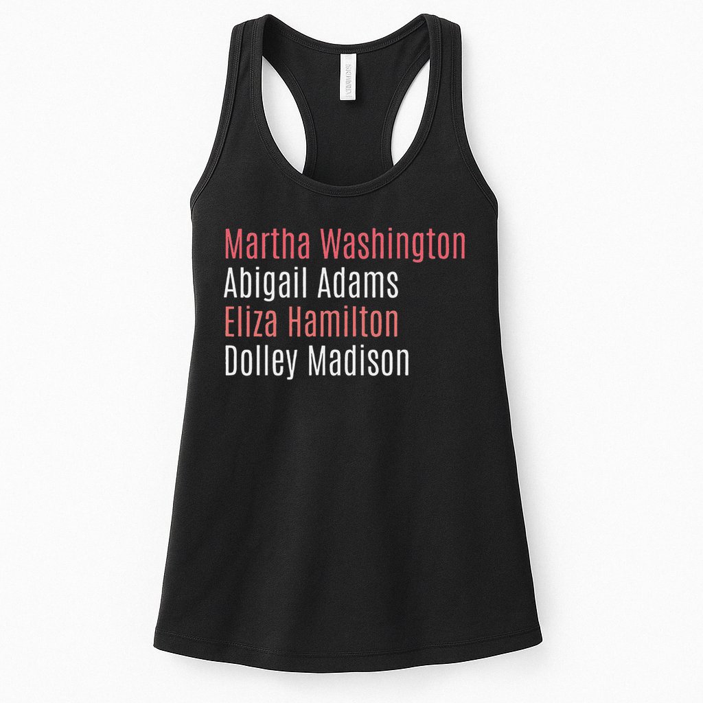 Martha Washington Abigail Adams Eliza Hamilton Womens Tank Top