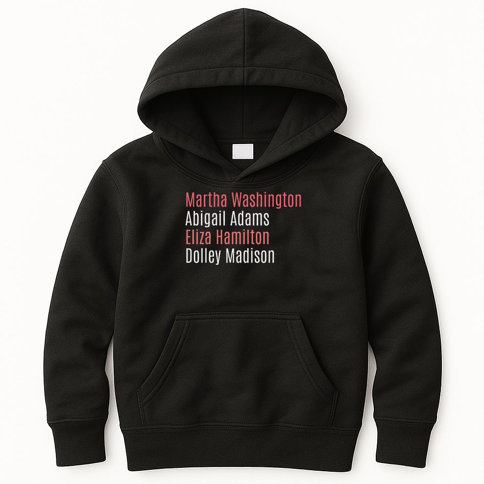 Martha Washington Abigail Adams Eliza Hamilton Kids Hoodie