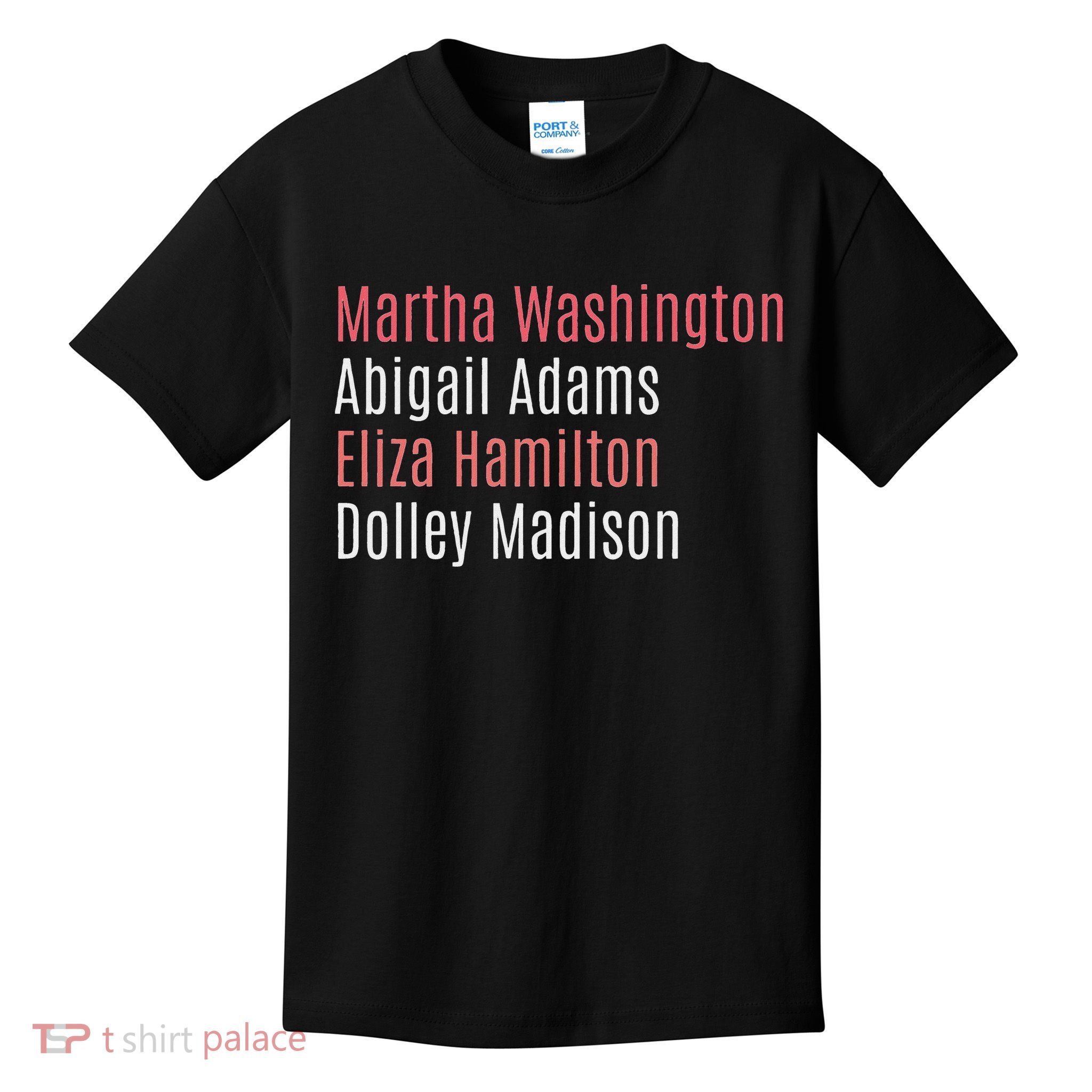 Martha Washington Abigail Adams Eliza Hamilton Kids T-Shirt
