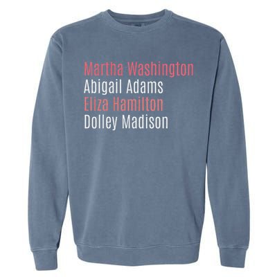 Martha Washington Abigail Adams Eliza Hamilton Garment-Dyed Sweatshirt