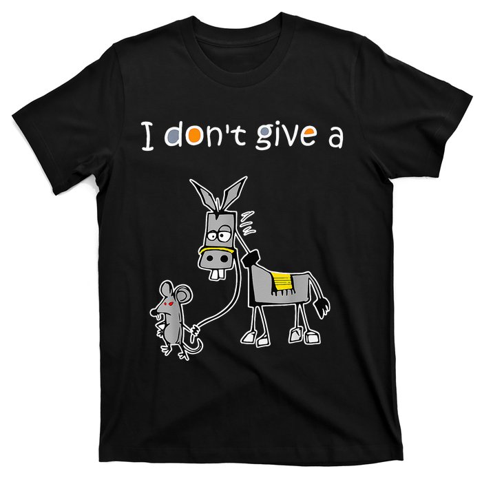 Mouse Walking a Donkey I Don't Give Rats Ass T-Shirt