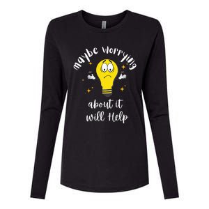 Maybe Worrying About It Will Help Sarcastic Saying Humor Womens Cotton Relaxed Long Sleeve T-Shirt